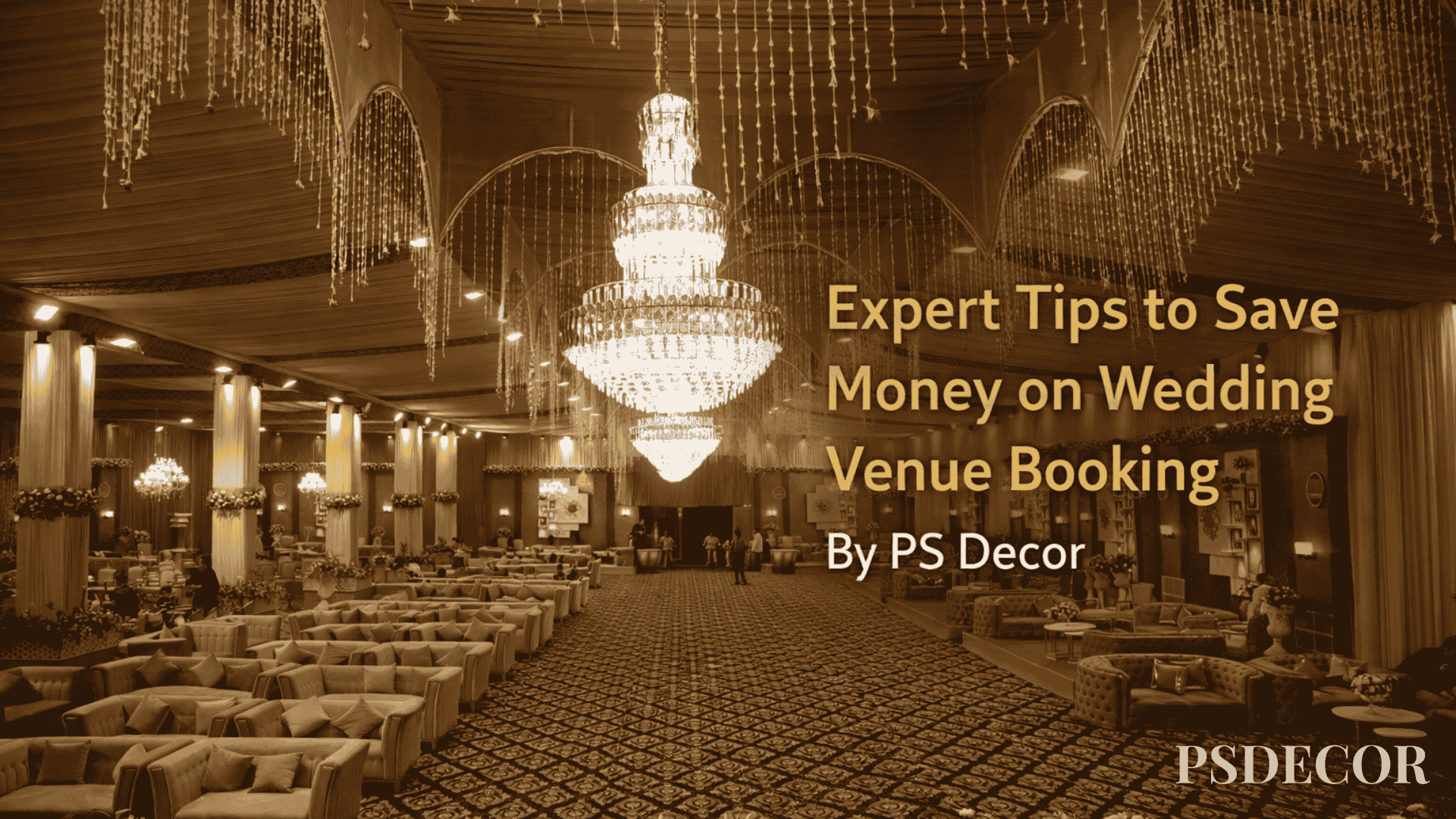 Expert Tips to Save Money on Wedding Venue Booking - Wedding decoration by PS Decor in India